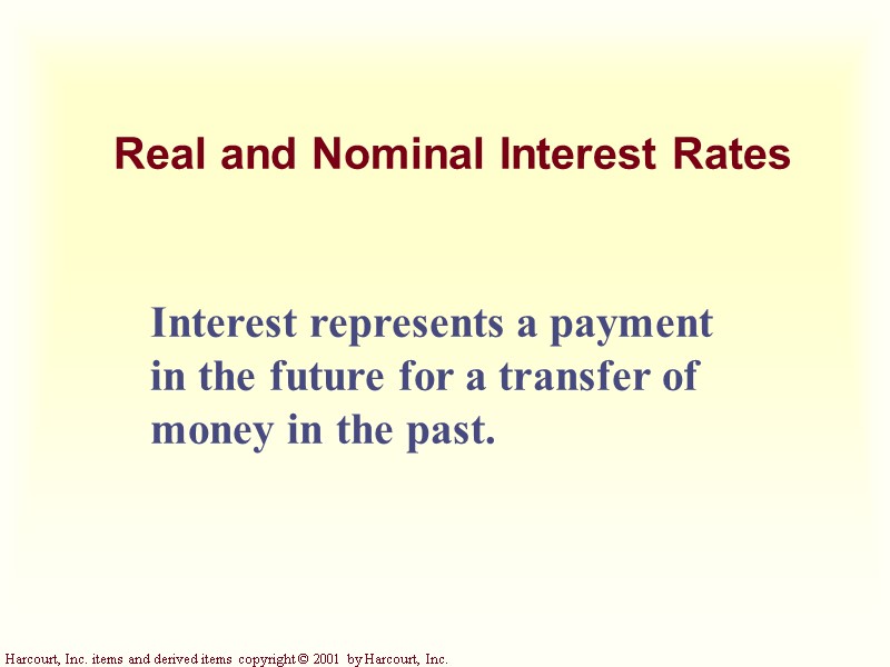 Real and Nominal Interest Rates Interest represents a payment in the future for a